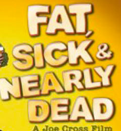 Fat, Sick and Nearly Dead